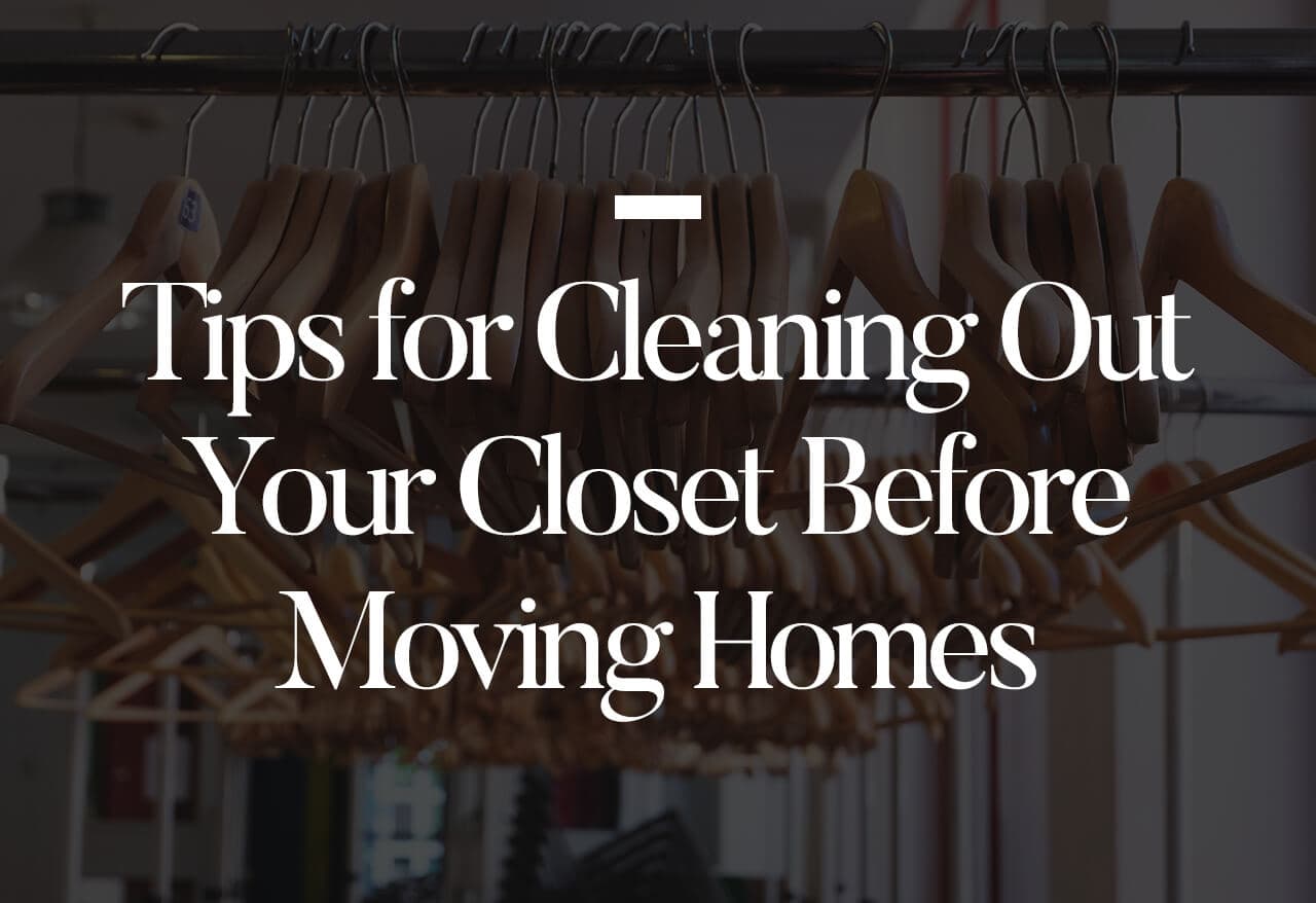 Tips for Cleaning Out Your Closet Before Moving Homes